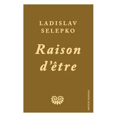 Raison d’etre - Ladislav Selepko