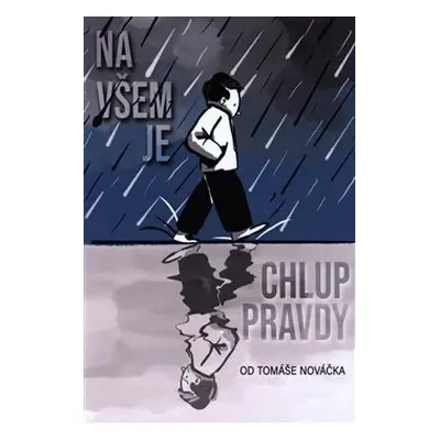 Na všem je chlup pravdy - Tomáš Nováček