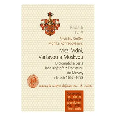 Mezi Vídní, Varšavou a Moskvou - Rostislav Smíšek