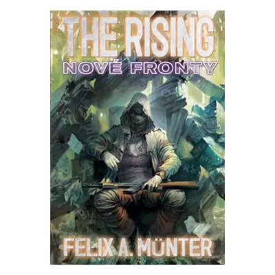 The Rising: Nové fronty - Felix A. Münter