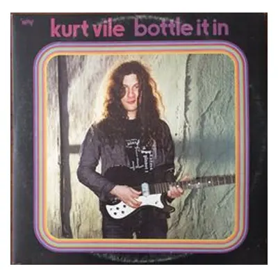 Bottle It In - Kurt Vile