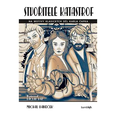 Stvořitelé katastrof - Michal Vaněček