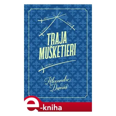 Traja mušketieri - Alexandre Dumas st.