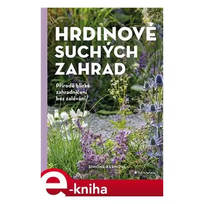 Hrdinové suchých zahrad - Simone Kernová