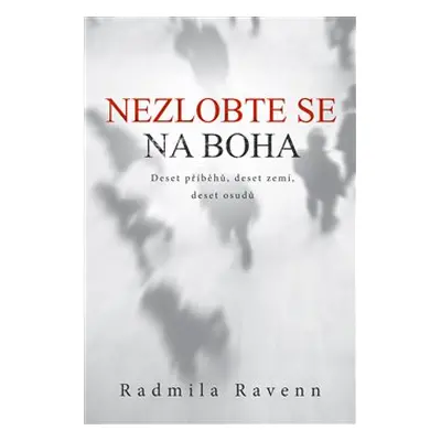 Nezlobte se na boha - Radmila Ravenn