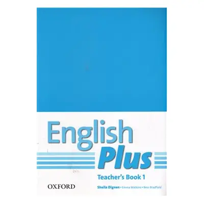 English Plus 1 Teacher´s book with photocopiable resources - Sheila Dignen, B. Wetz, A. Pye