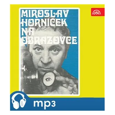 Miroslav Horníček na obrazovce, mp3 - Miroslav Horníček