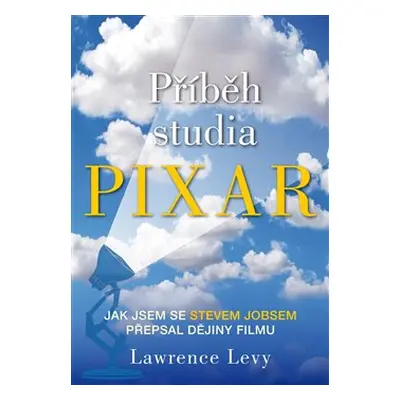 Příběh studia Pixar - Lawrence Levy