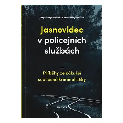 Jasnovidec v policejních službách - Krzysztof Jackowski, Krzysztof Janoszka