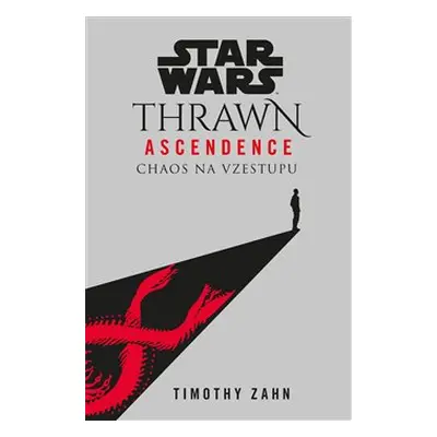 Star Wars - Thrawn Ascendence: Chaos na vzestupu - Timothy Zahn