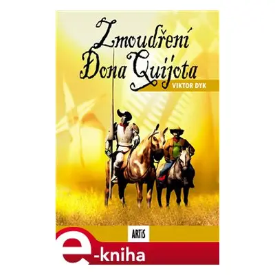 Zmoudření Dona Quijota - Viktor Dyk