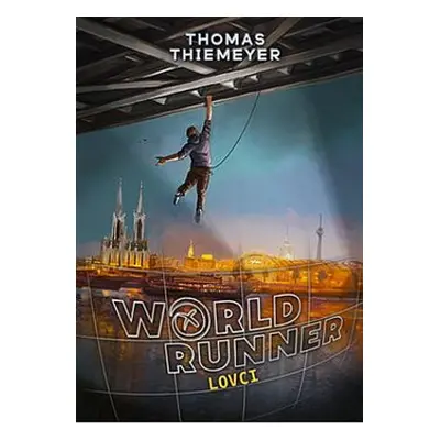 Worldrunner - Lovci - Thomas Thiemeyer