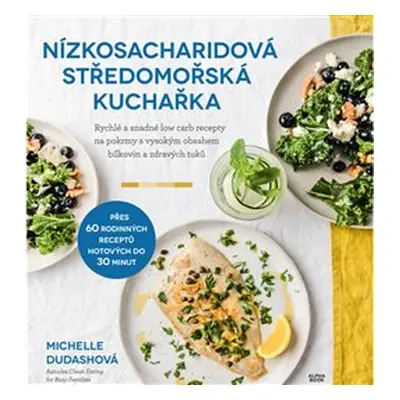 Nízkosacharidová středomořská kuchařka - Michelle Dudashová