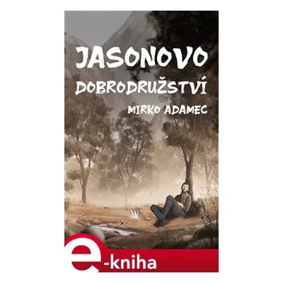 Jasonovo dobrodružství - Mirko Adamec