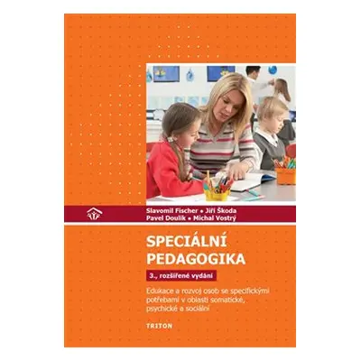 Speciální pedagogika - Slavomil Fischer, Jiří Škoda, Zdeněk Svoboda, Ladislav Zilcher