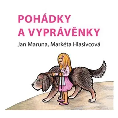 Pohádky a vyprávěnky - Jan Maruna, Markéta Hlasivcová