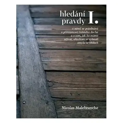 Hledání pravdy I. - Nicolas Malebranche