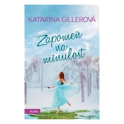 Zapomeň na minulost - Katarína Gillerová