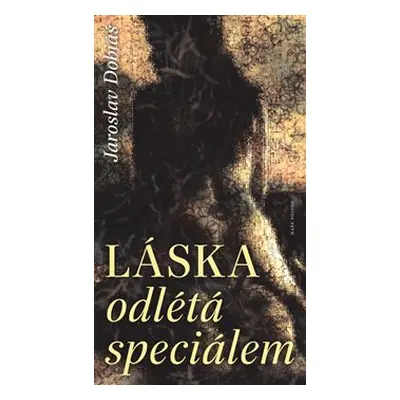 Láska odlétá speciálem - Jaroslav Dobiáš