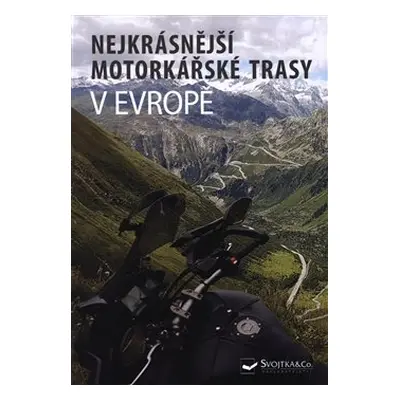 Nejkrásnější motorkářské trasy v Evropě - kol.