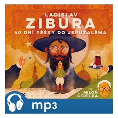 40 dní pěšky do Jeruzaléma, mp3 - Ladislav Zibura