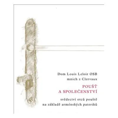 Poušť a společenství - Dom Louis Leloir OSB