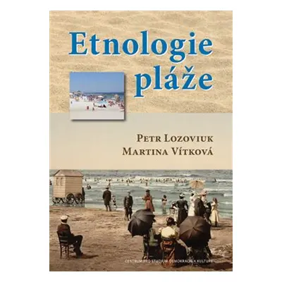 Etnologie pláže - Martina Vítková, Petr Lozoviuk