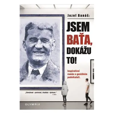 Jsem Baťa, dokážu to! - Jozef Banáš