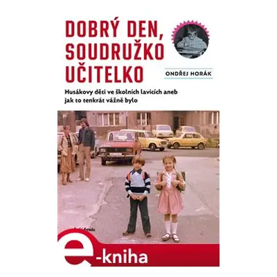 Dobrý den, soudružko učitelko - Ondřej Horák