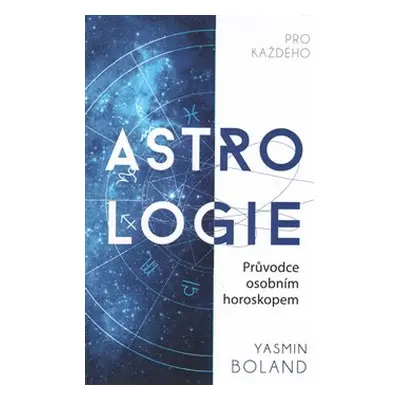 Astrologie pro každého - Yasmin Boland