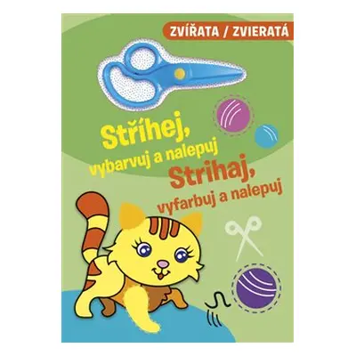 Stříhej, vybarvuj a nalepuj / Strihaj, vyfarbuj a nalepuj - Zvířata / Zvieratá (CZ/SK vydanie)