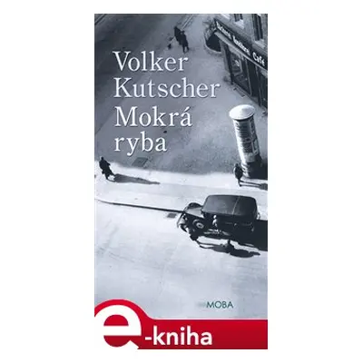 Mokrá ryba - Volker Kutscher