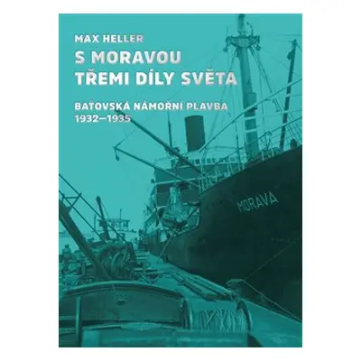 S Moravou třemi díly světa - Max Heller