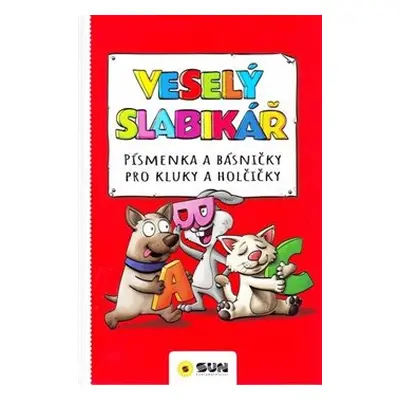 Veselý slabikář - písmenka a básničky pro kluky a holčičky