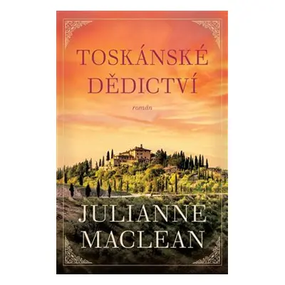 Toskánské dědictví - Julianne MacLean