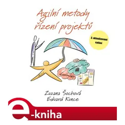 Agilní metody řízení projektů - Zuzana Šochová, Eduard Kunce