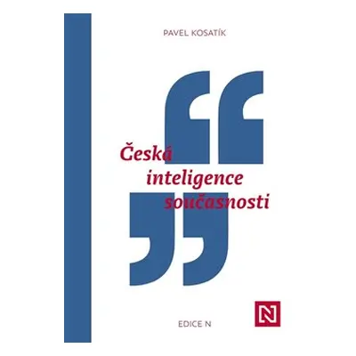 Česká inteligence současnosti - Pavel Kosatík