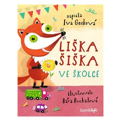 Liška Šiška ve školce - Iva Gecková