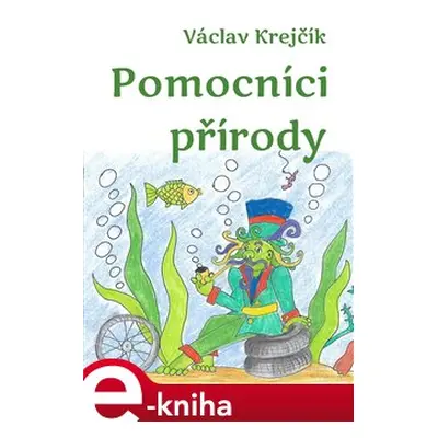 Pomocníci přírody - Václav Krejčí