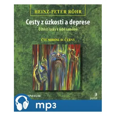 Cesty z úzkosti a deprese, mp3 - Heinz-Peter Röhr