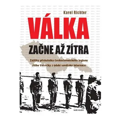 Válka začne až zítra - Karel Richter