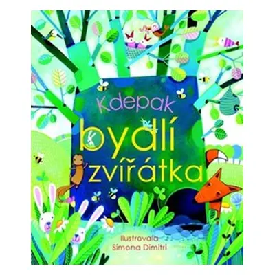 Kdepak bydlí zvířátka - Anna Milbourne