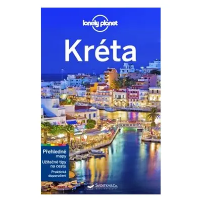 Kréta - Lonely Planet - Andrea Schulte-Peevers, Trent Holden, Kate Morgan, Kevin Raub