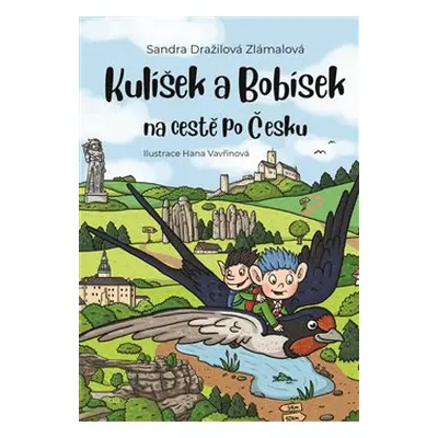 Kulíšek a Bobísek na cestě po Česku - Sandra Dražilová-Zlámalová