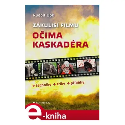 Zákulisí filmu očima kaskadéra - Rudolf Bok