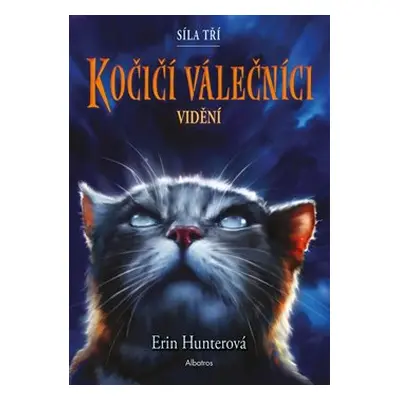 Kočičí válečníci: Síla tří (1) – Vidění - Erin Hunterová