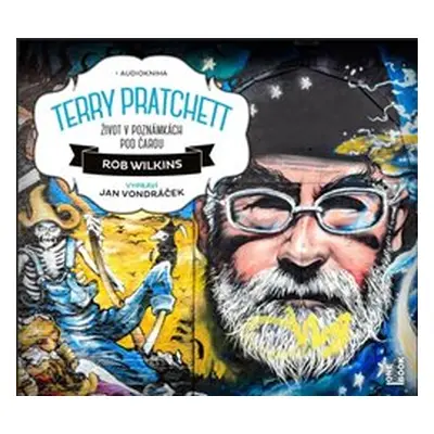 Terry Pratchett: Život v poznámkách pod čarou - Rob Wilkins