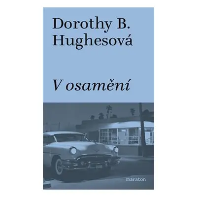 V osamění - Dorothy B. Hughesová