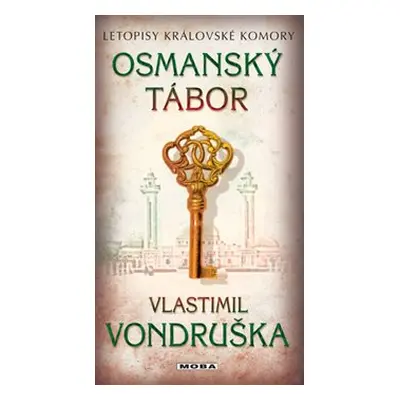 Osmanský tábor - Letopisy královské komory 7. díl - Vlastimil Vondruška