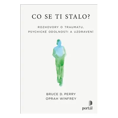 Co se ti stalo? - Oprah Winfrey, Bruce D. Perry